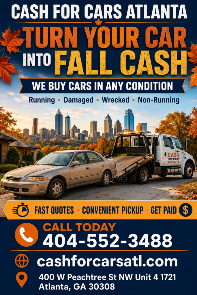 Cash For Cars Atlanta: Fall Cash for Cars Atlanta flyer featuring a tow truck picking up an unwanted car in Atlanta. Call 404-552-3488 for fast quotes.